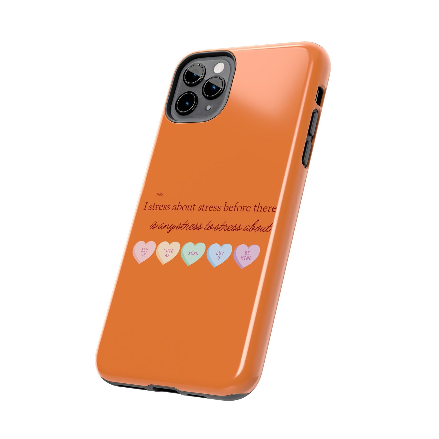 Hello, I Stress About Stress Before There Is Any Stress About SmileandLaughTees Tough Phone Case