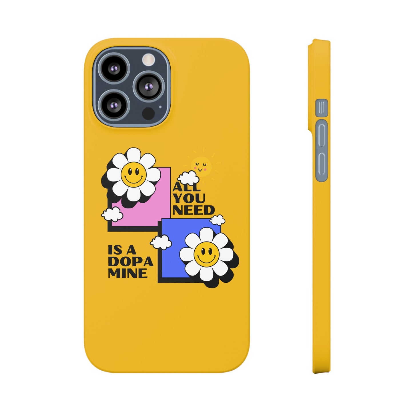 All You Need Is A Dopamine SmileandLaughTees Slim Phone Case