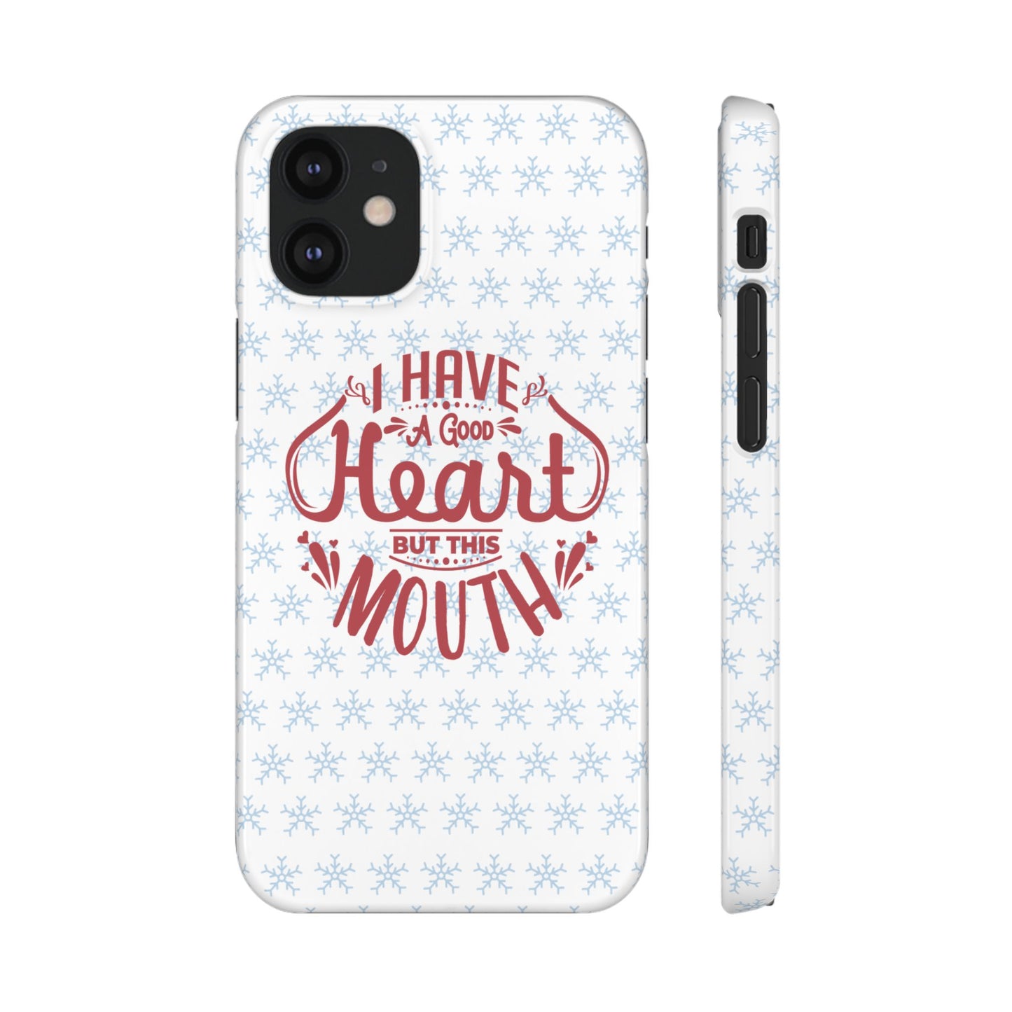 I’ve Got A Good Heart But This Mouth SmileandLaughTees Snap Phone Case