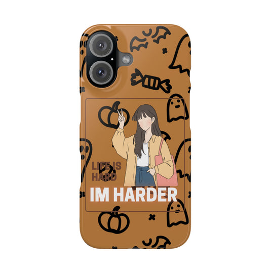 Life Is Hard Im Harder  SmileandLaughTees Slim Phone Case