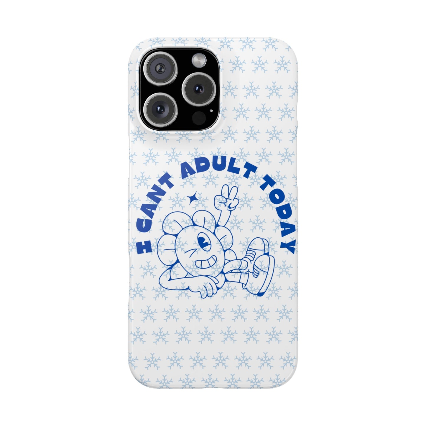 I Cant Adult Today SmileandLaughTees Snap Phone Case