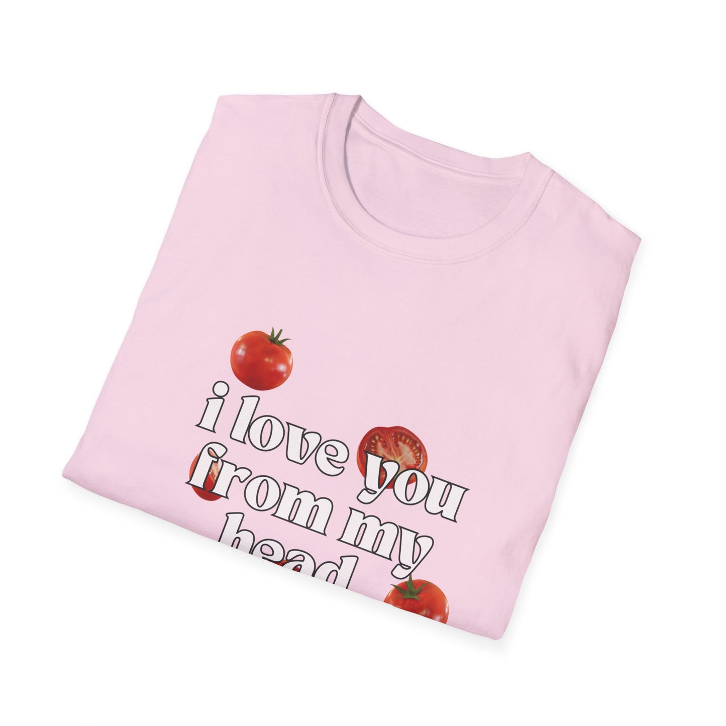 I Love You From My Head Toe-ma-toes SmileandLaughTees Unisex Softstyle T-Shirt