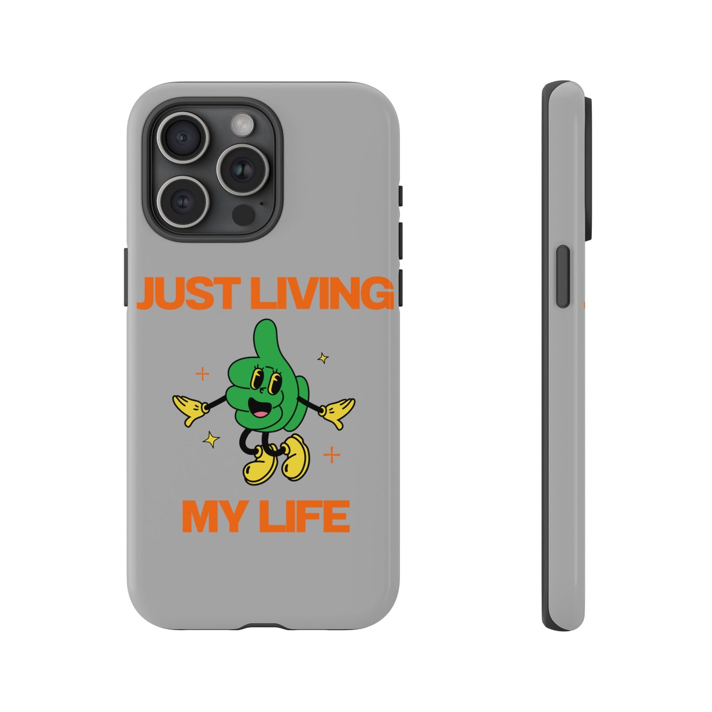 Just Living My Life SmileandLaughTees Tough Phone Case