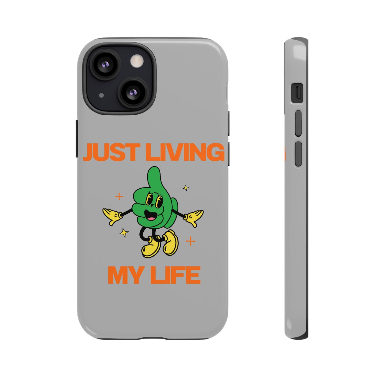 Just Living My Life SmileandLaughTees Tough Phone Case