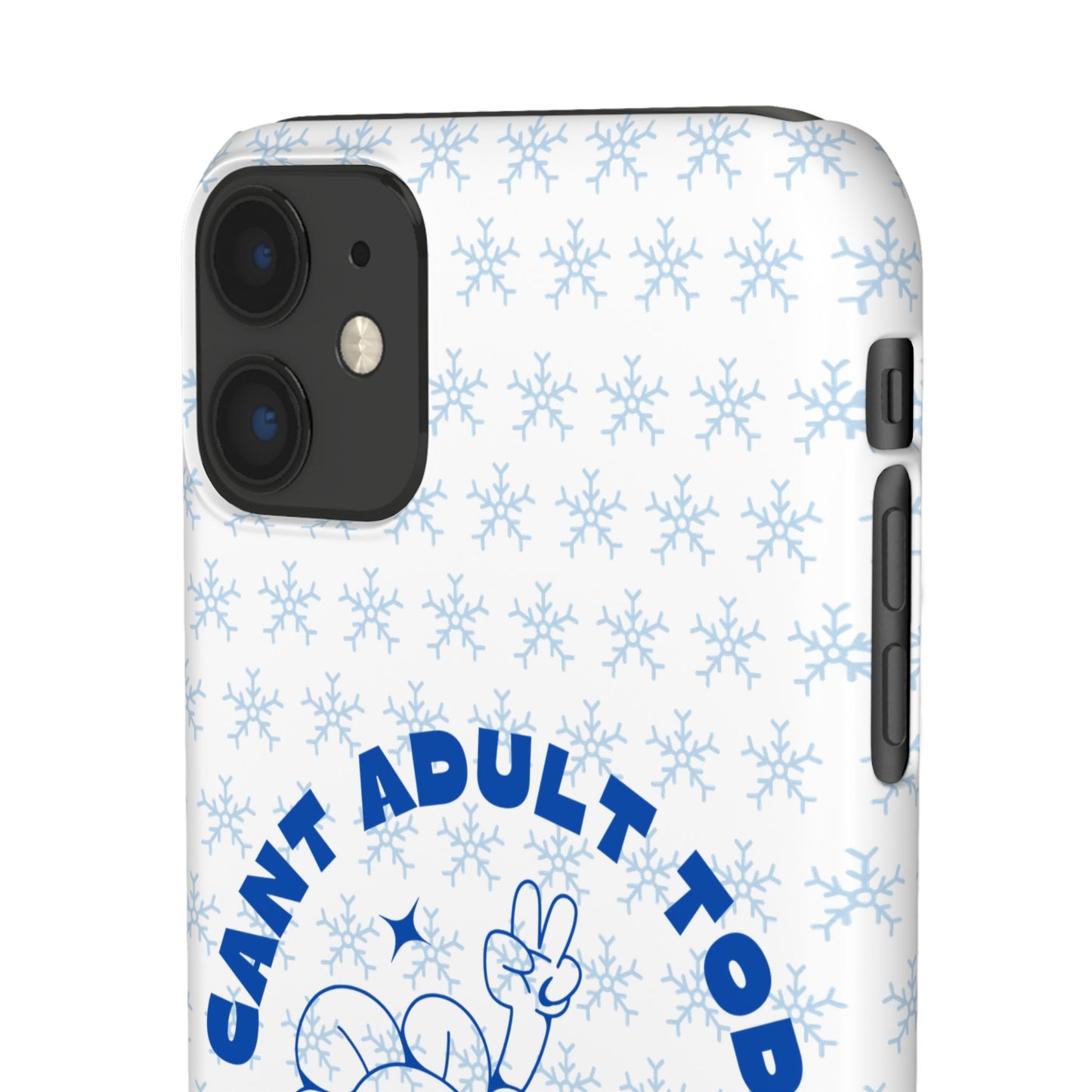 I Cant Adult Today SmileandLaughTees Snap Phone Case