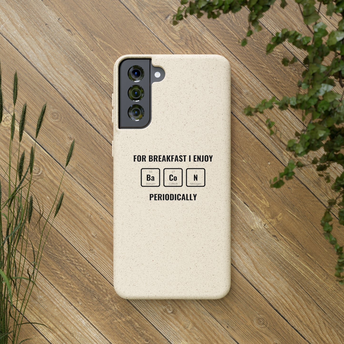 For Breakfast I Enjoy Ba Co N Periodically Smileandlaughtees Biodegradable Phone Case