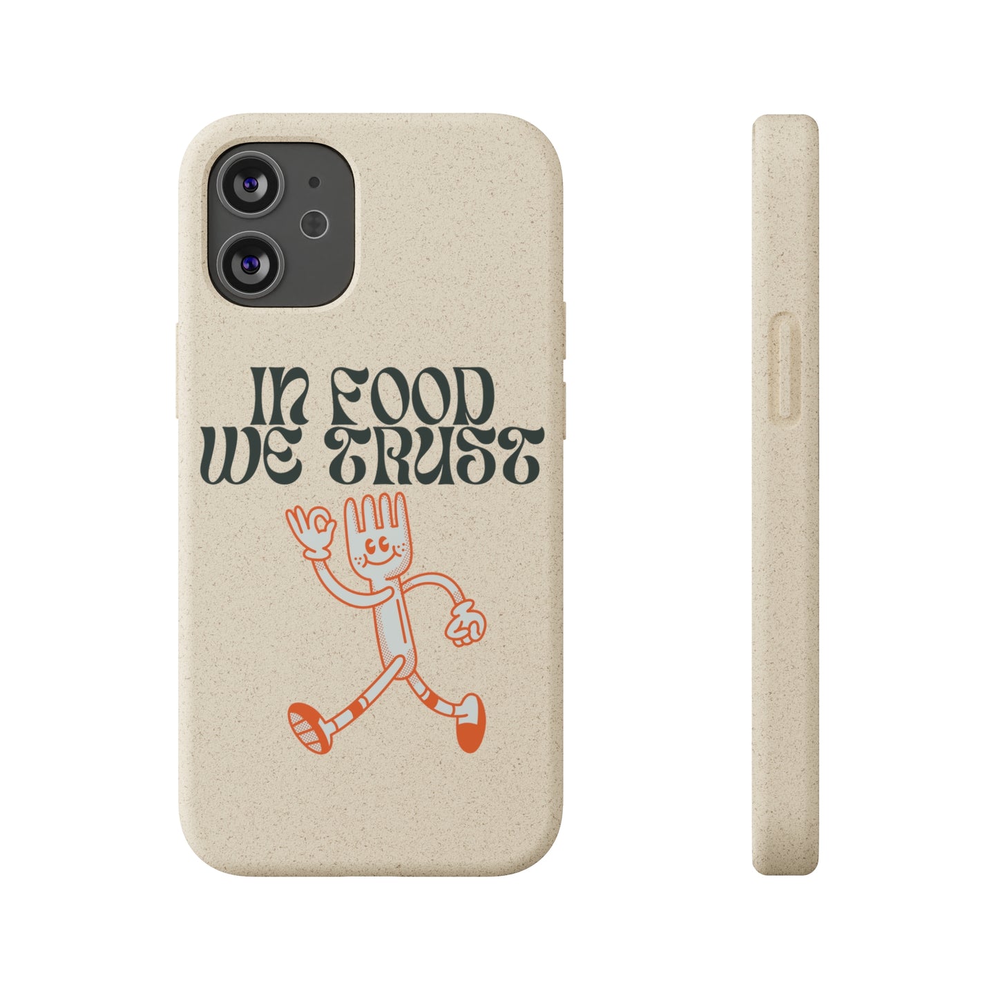 In Food We Trust SmileandLaughTees Biodegradable Cases