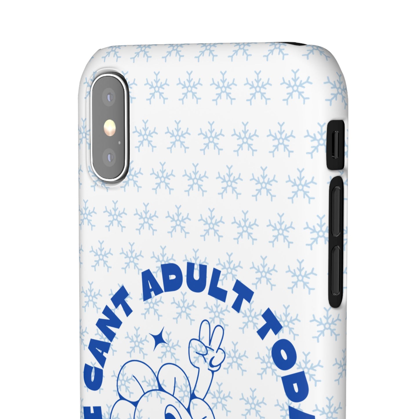 I Cant Adult Today SmileandLaughTees Snap Phone Case