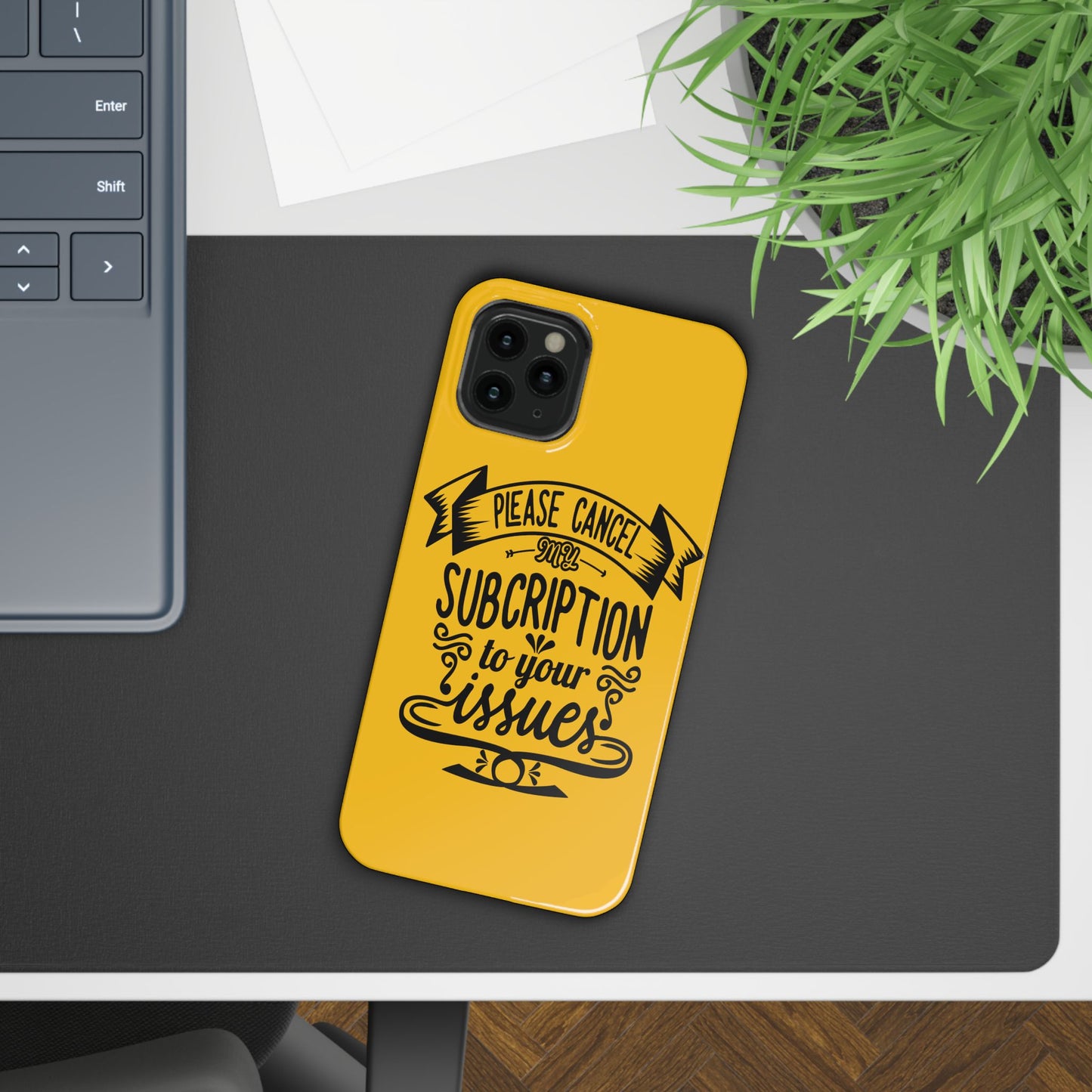 Please Cancel My Subscription To Your Issues SmileandLaughTees Slim Phone Case