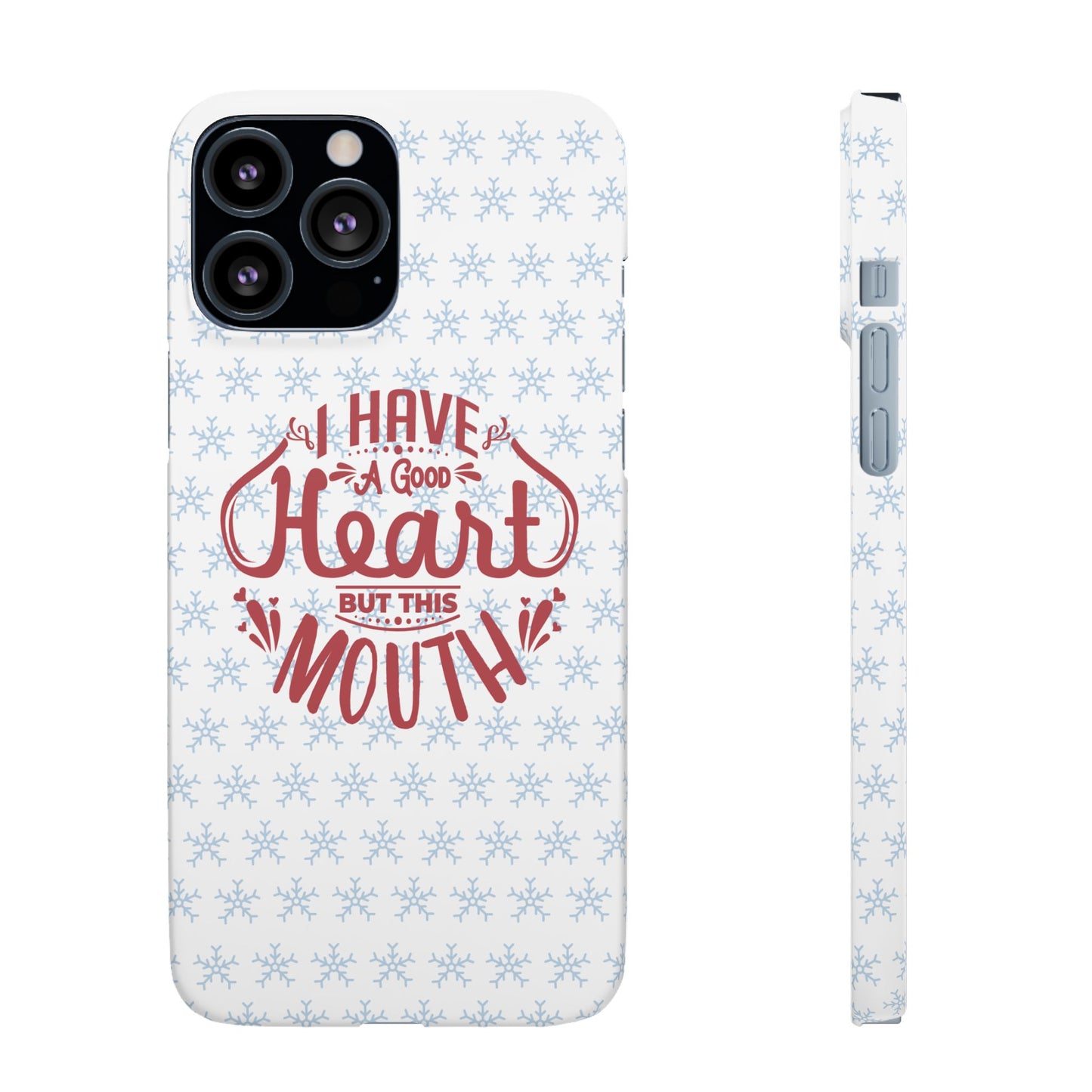 I’ve Got A Good Heart But This Mouth SmileandLaughTees Snap Phone Case