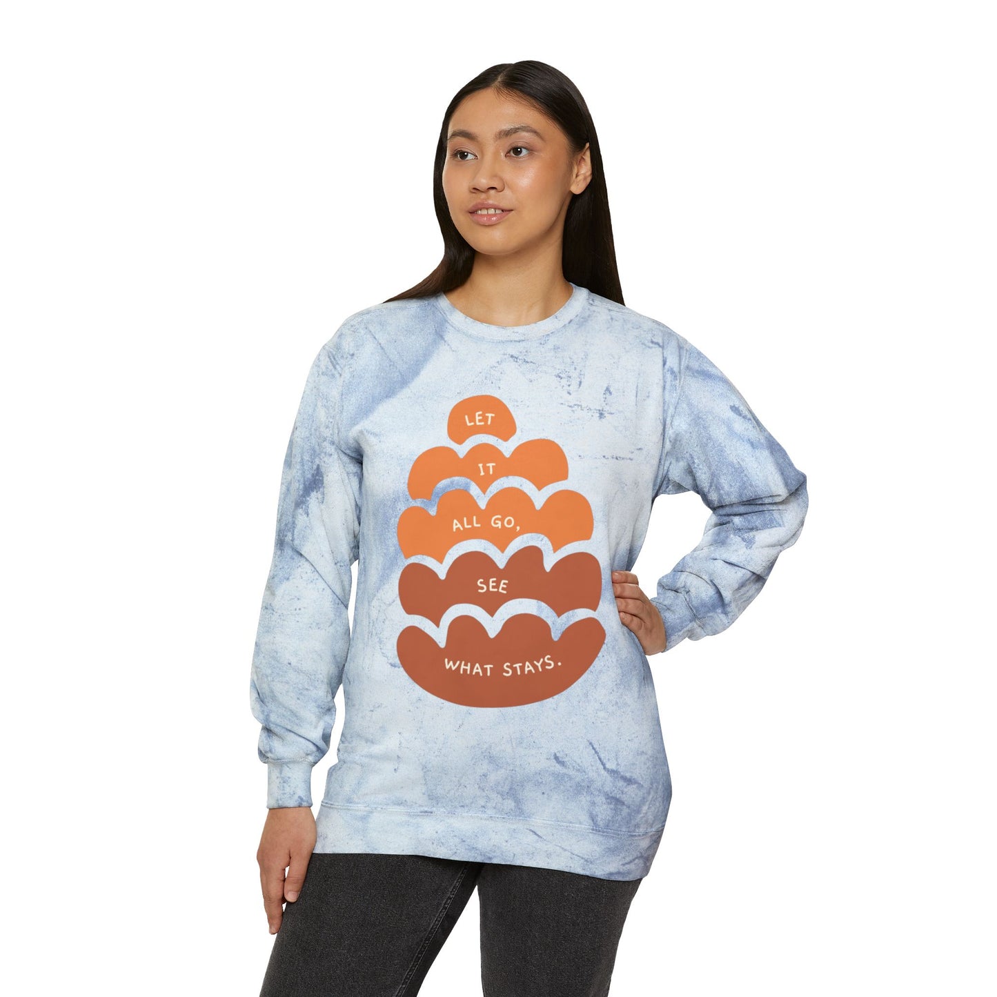 Let It All Go, See What It Stays SmileandLaughTees Unisex Color Blast Crewneck Sweatshirt