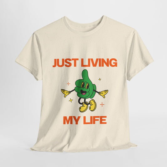 Just Living My Life SmileandLaughTees Unisex Heavy Cotton T-Shirt