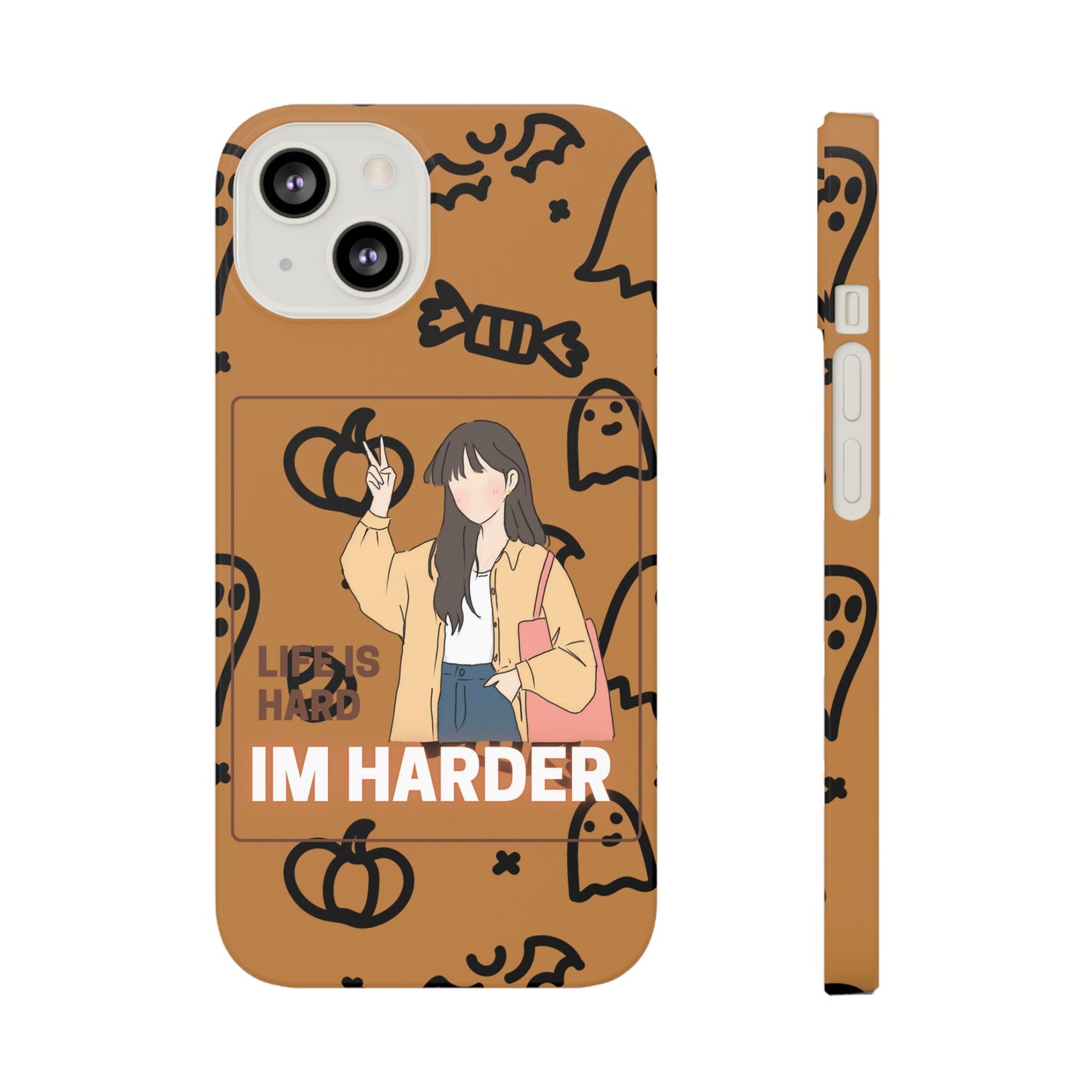 Life Is Hard Im Harder  SmileandLaughTees Slim Phone Case