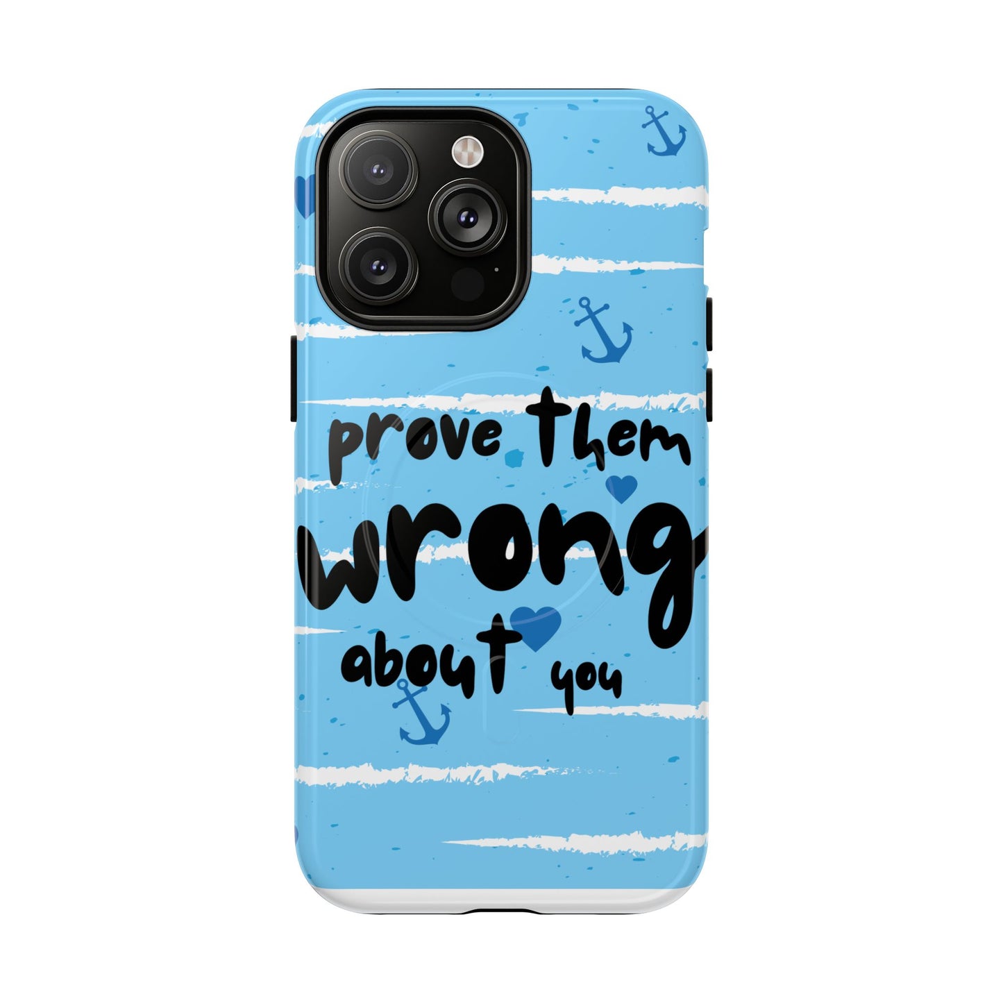 Prove Them Wrong About You SmileandLaughTeesTough Magnetic Cases