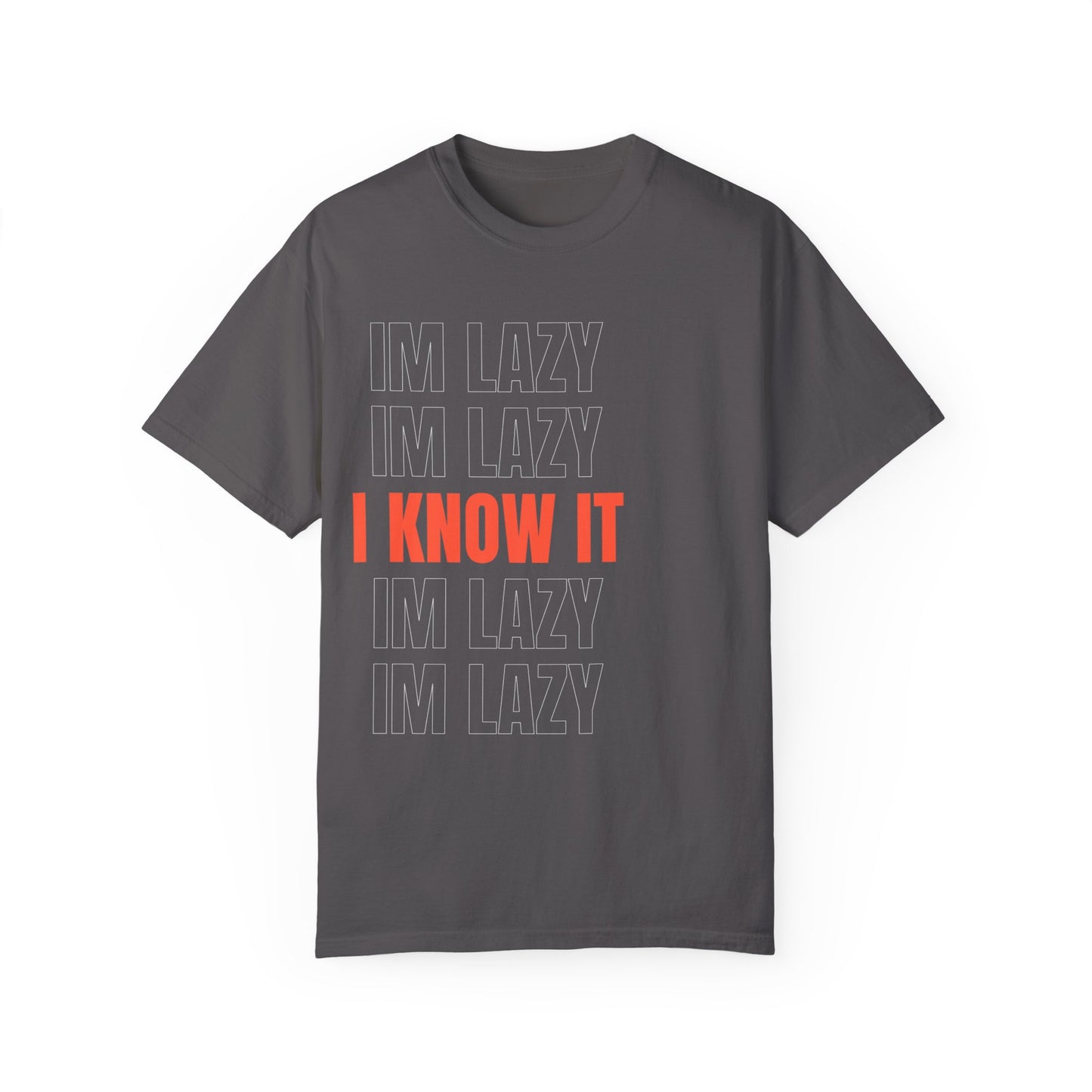 Im Lazy I Know It SmileandLaughTees Unisex Garment-Dyed T-shirt