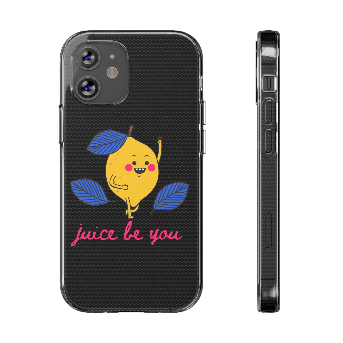 Juice Be You SmileandLaughTees Clear Silicone Phone Case