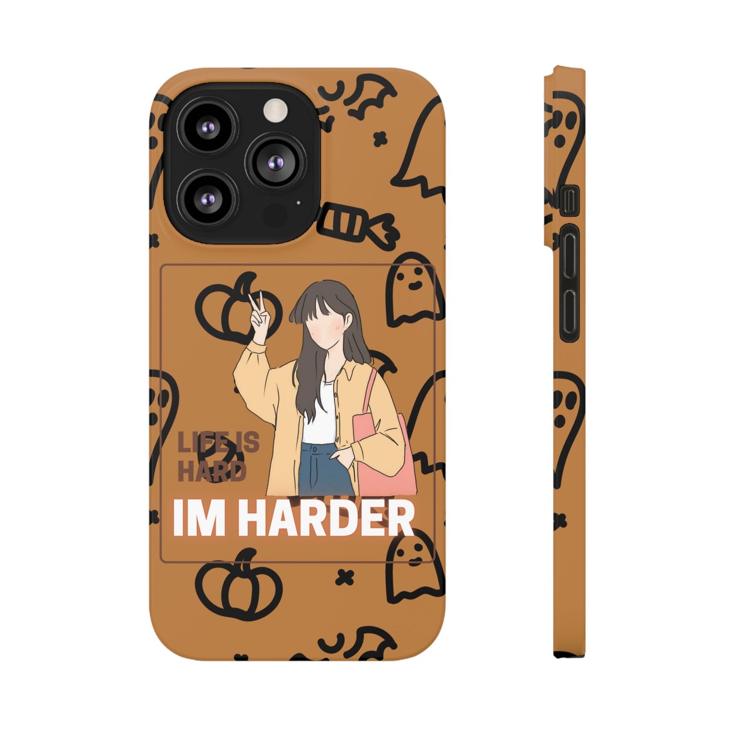 Life Is Hard Im Harder  SmileandLaughTees Slim Phone Case