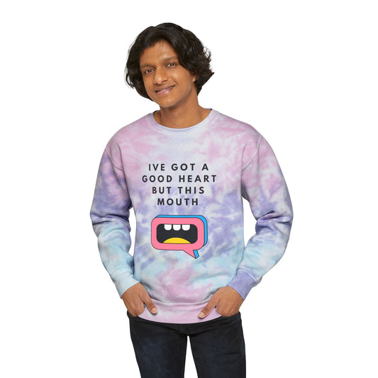 Ive Got A Good Heart But This Mouth  SmileandLaughTees Unisex Tie-Dye Sweatshirt