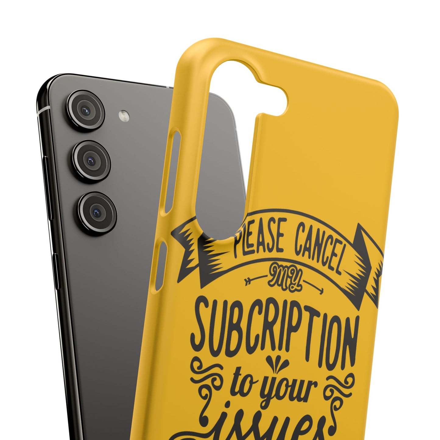 Please Cancel My Subscription To Your Issues SmileandLaughTees Slim Phone Case