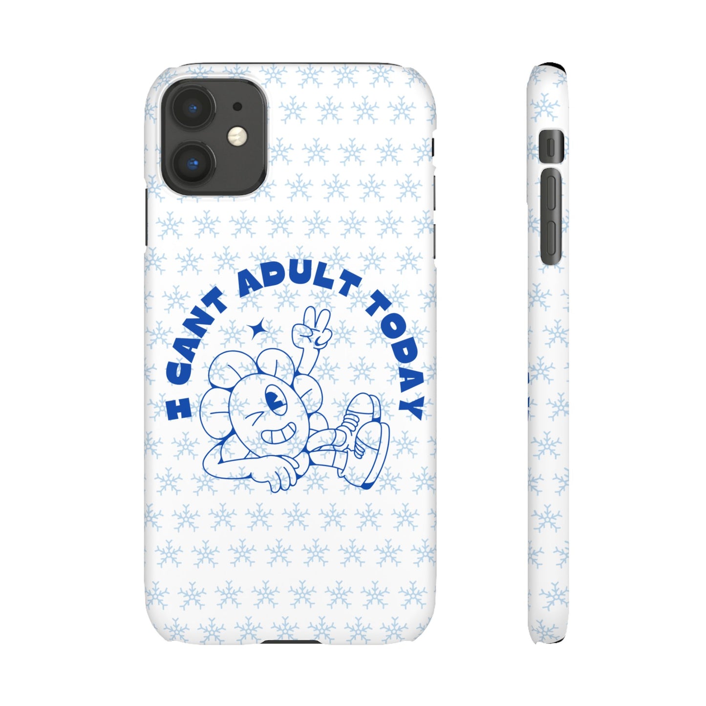 I Cant Adult Today SmileandLaughTees Snap Phone Case