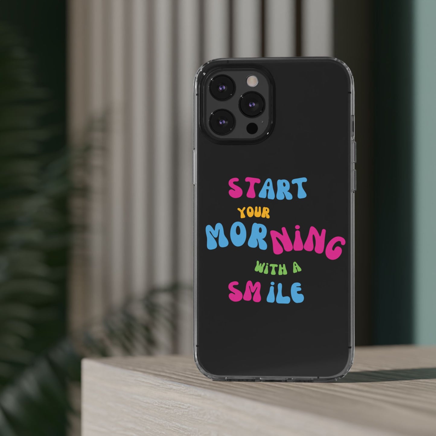 Start Your Morning With A Smile SmileandLaughTees Clear Phone Case