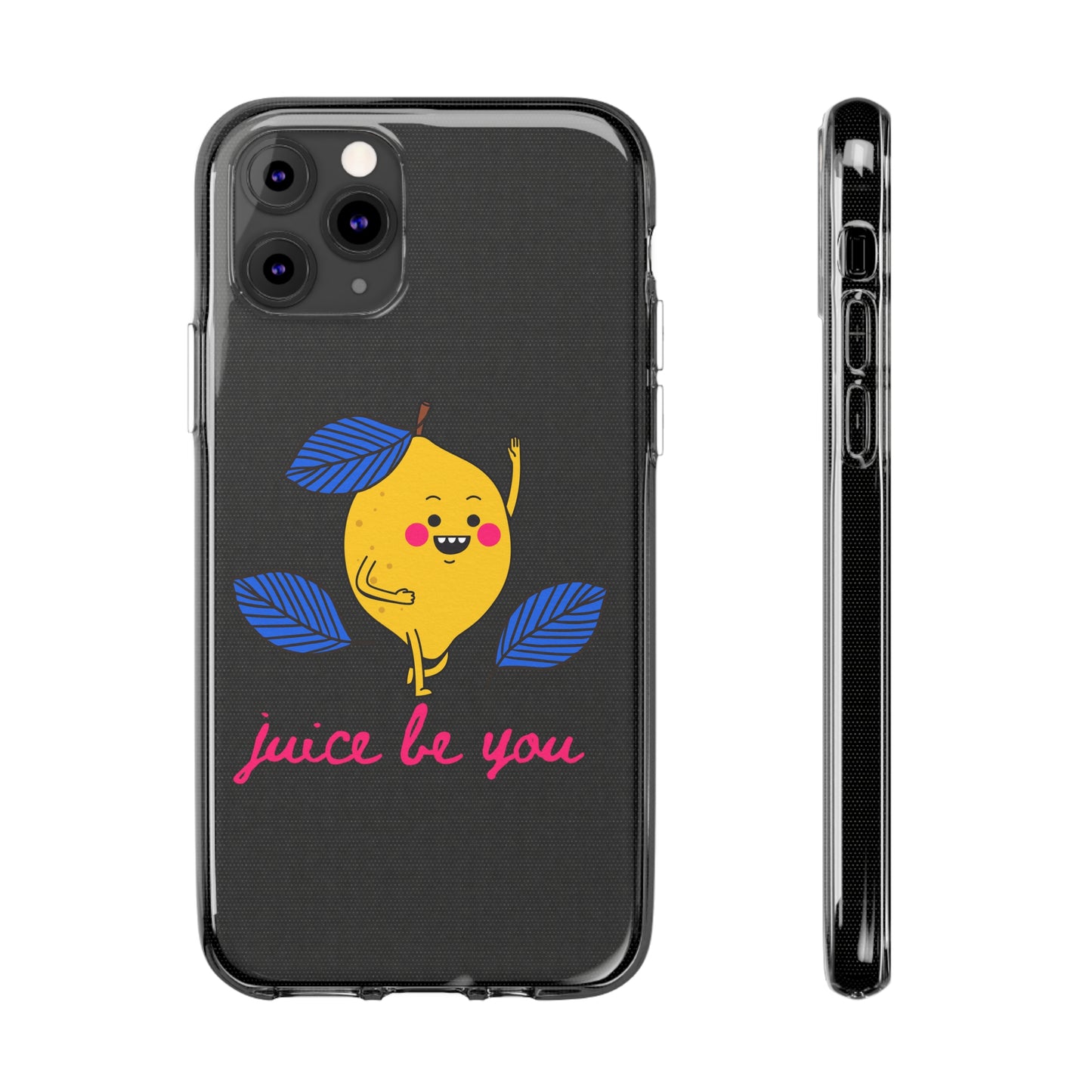 Juice Be You SmileandLaughTees Clear Silicone Phone Case