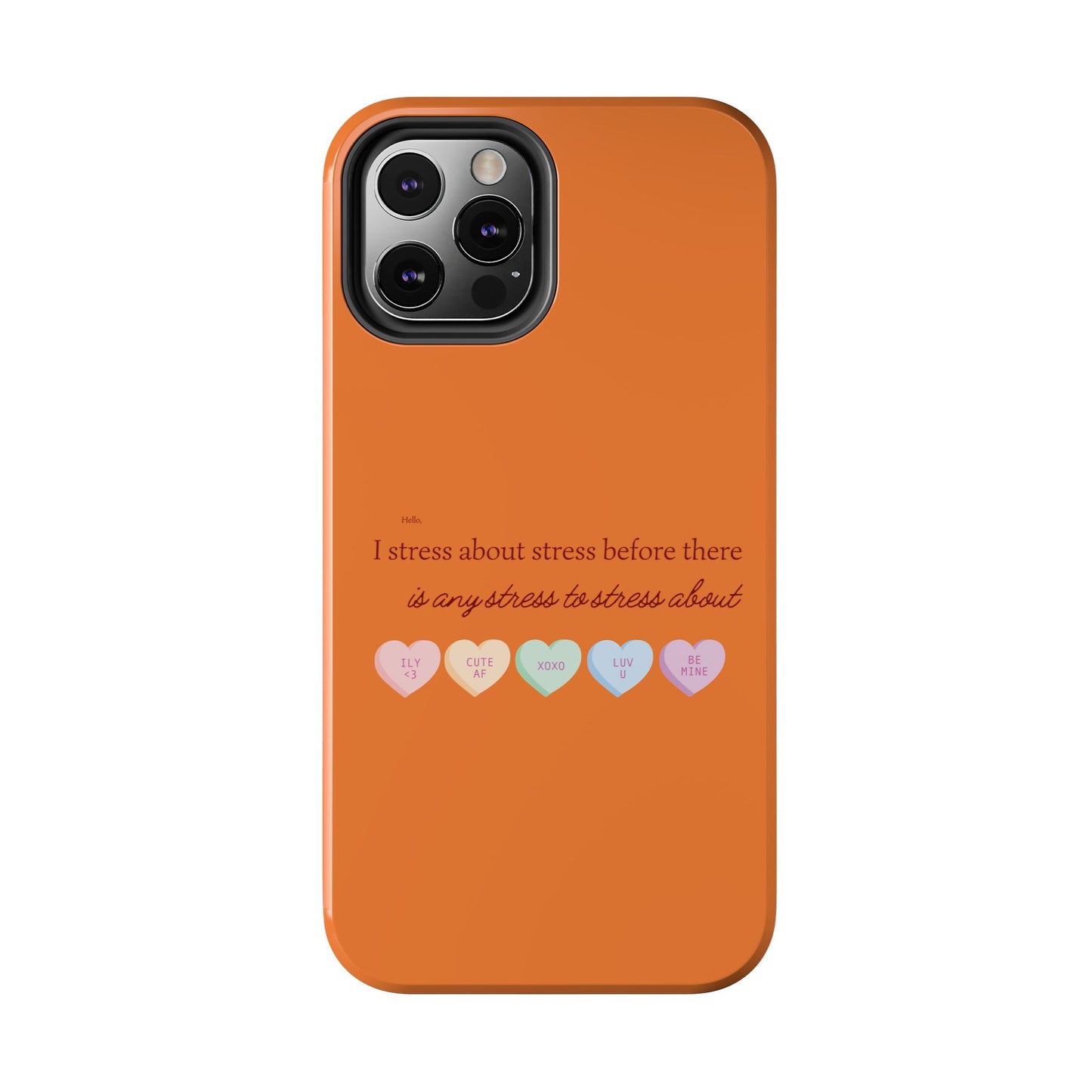 Hello, I Stress About Stress Before There Is Any Stress About SmileandLaughTees Tough Phone Case