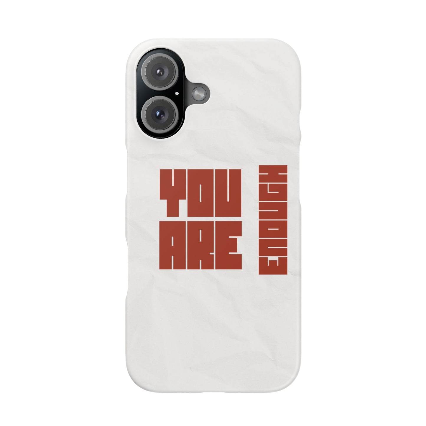 You Are Enough SmileandLaughTees Slim Phone Case