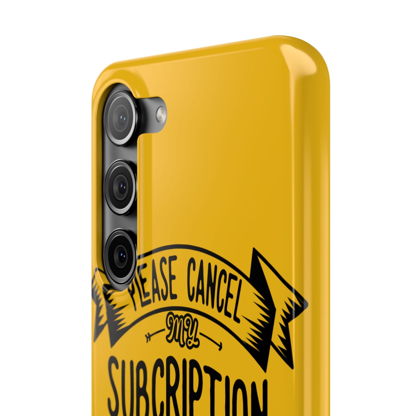 Please Cancel My Subscription To Your Issues SmileandLaughTees Slim Phone Case