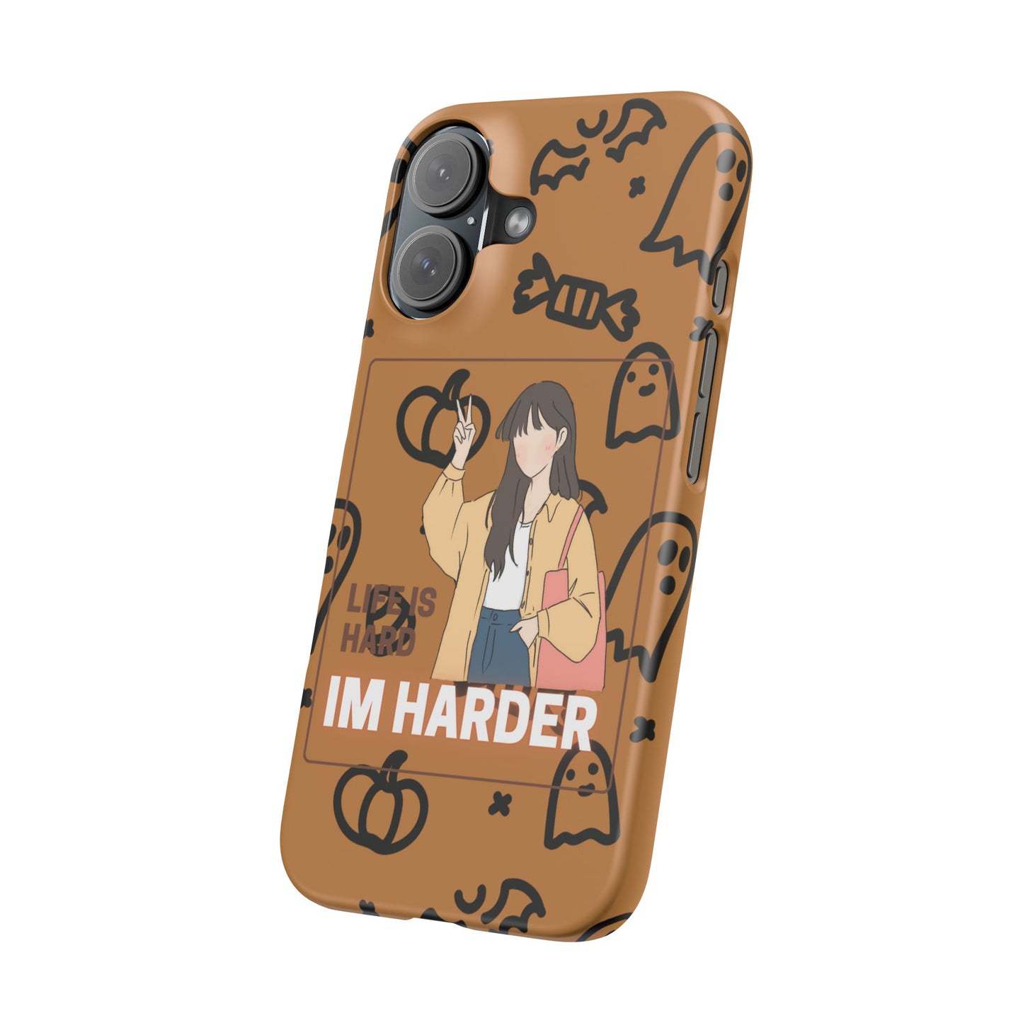 Life Is Hard Im Harder  SmileandLaughTees Slim Phone Case