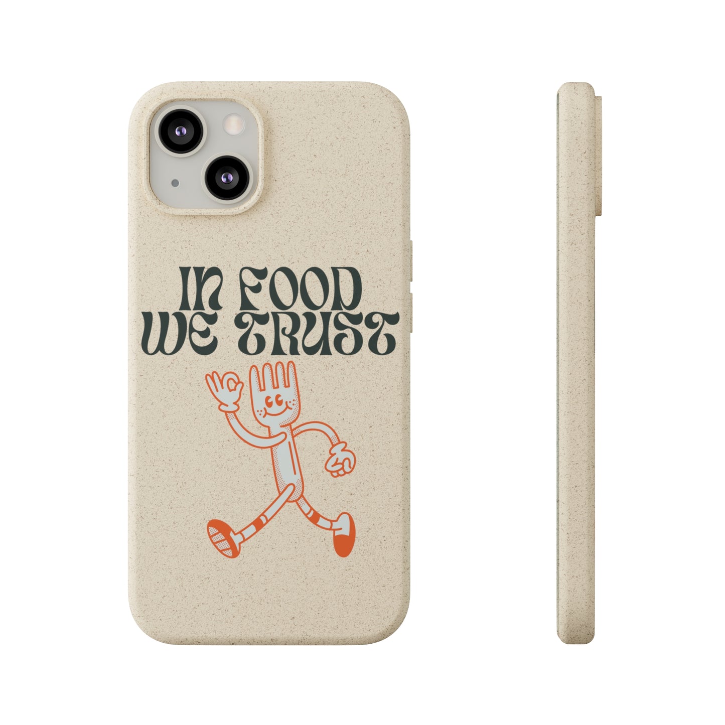 In Food We Trust SmileandLaughTees Biodegradable Cases