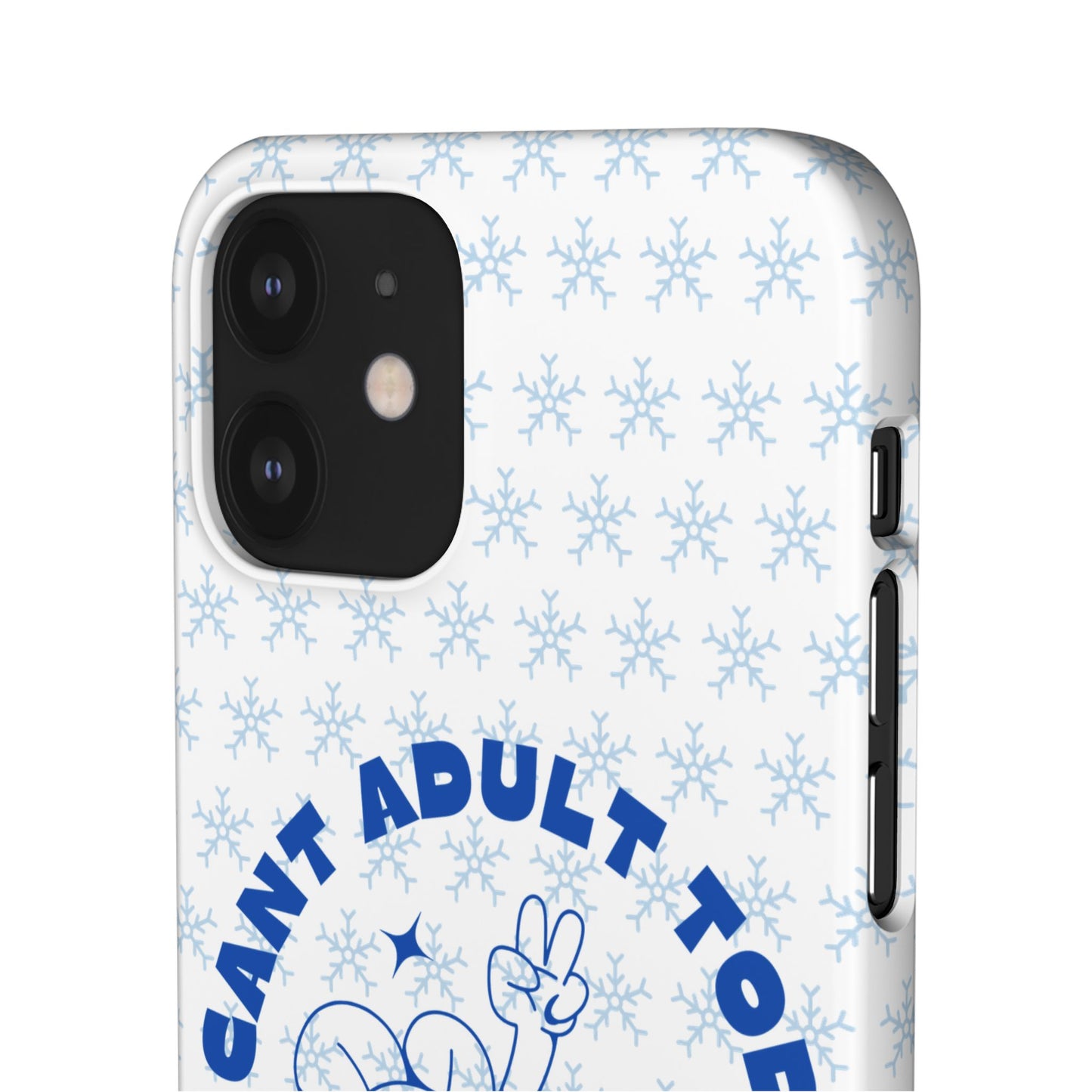 I Cant Adult Today SmileandLaughTees Snap Phone Case