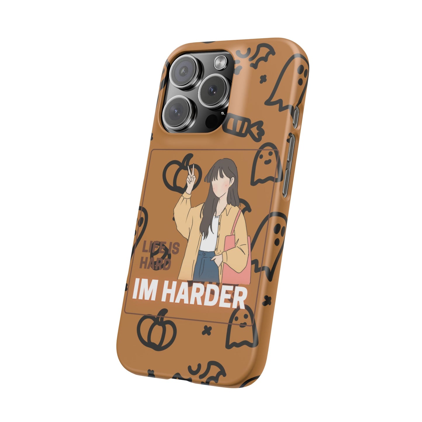 Life Is Hard Im Harder  SmileandLaughTees Slim Phone Case