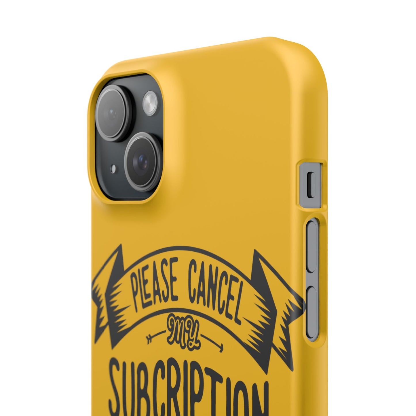 Please Cancel My Subscription To Your Issues SmileandLaughTees Slim Phone Case