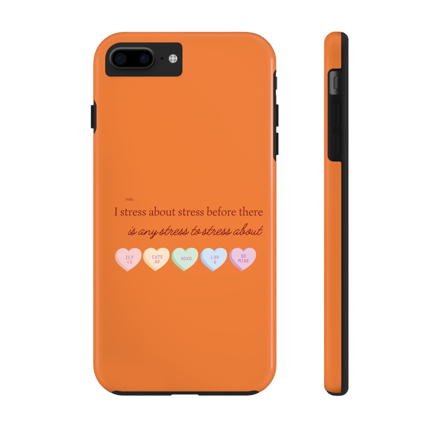 Hello, I Stress About Stress Before There Is Any Stress About SmileandLaughTees Tough Phone Case