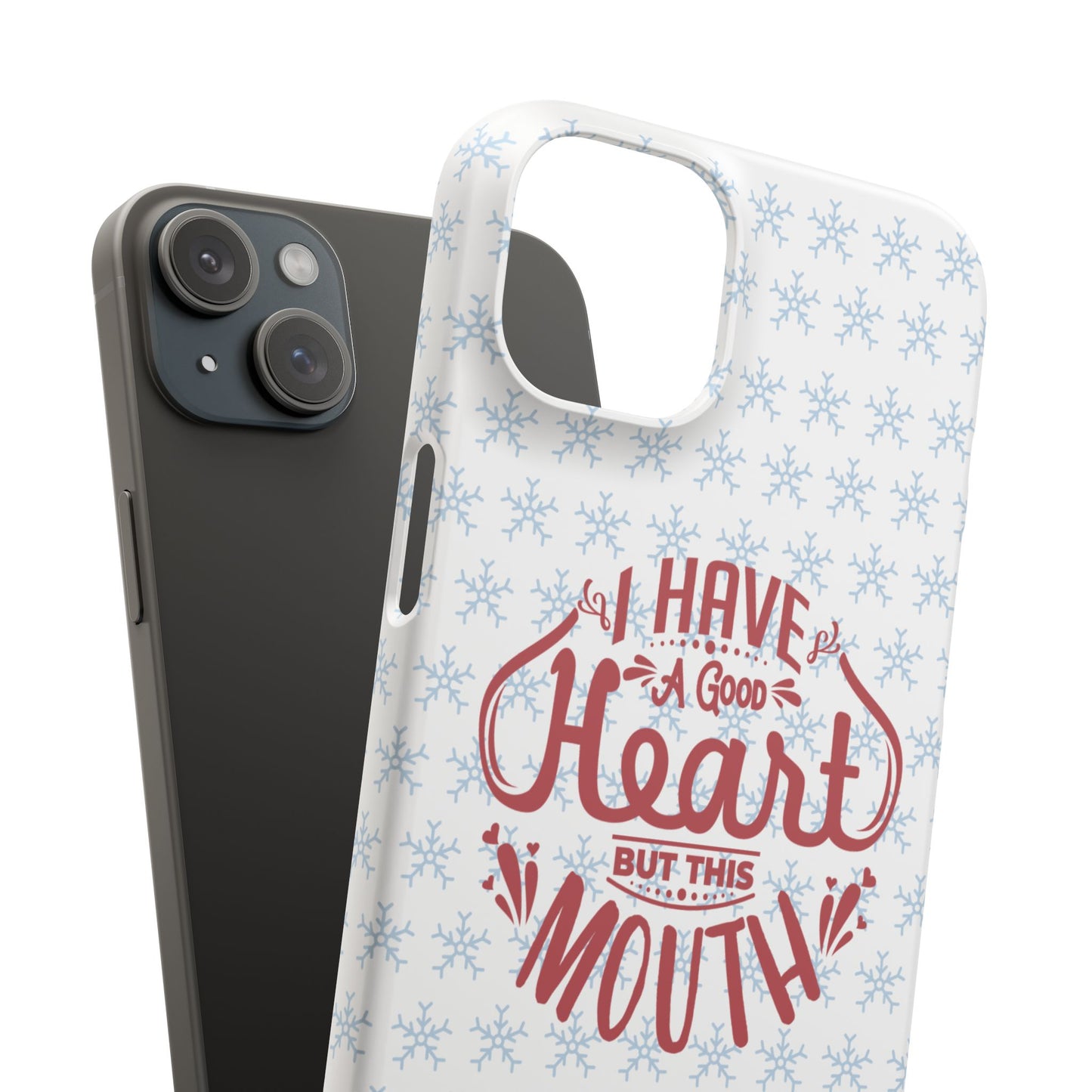 I’ve Got A Good Heart But This Mouth SmileandLaughTees Snap Phone Case