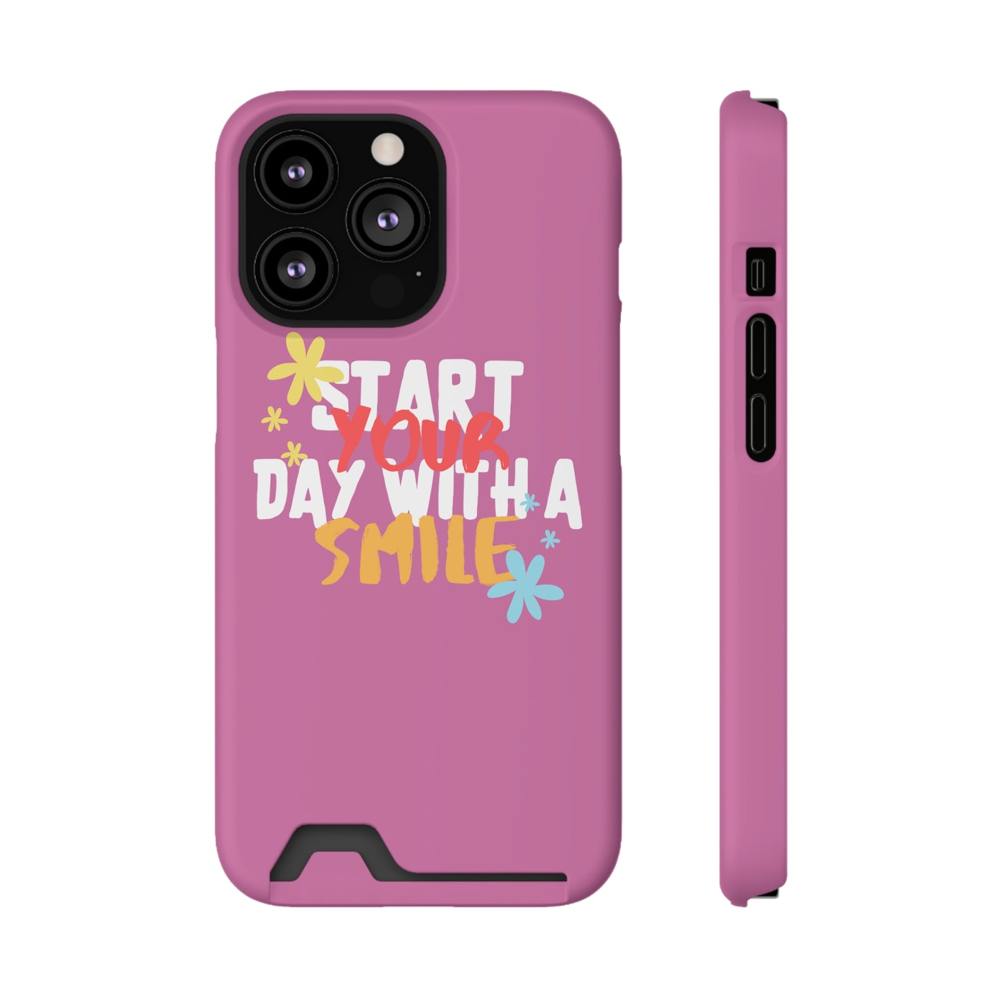 Start Your Day With A Smile SmileandLaughTees Phone Case With Card Holder