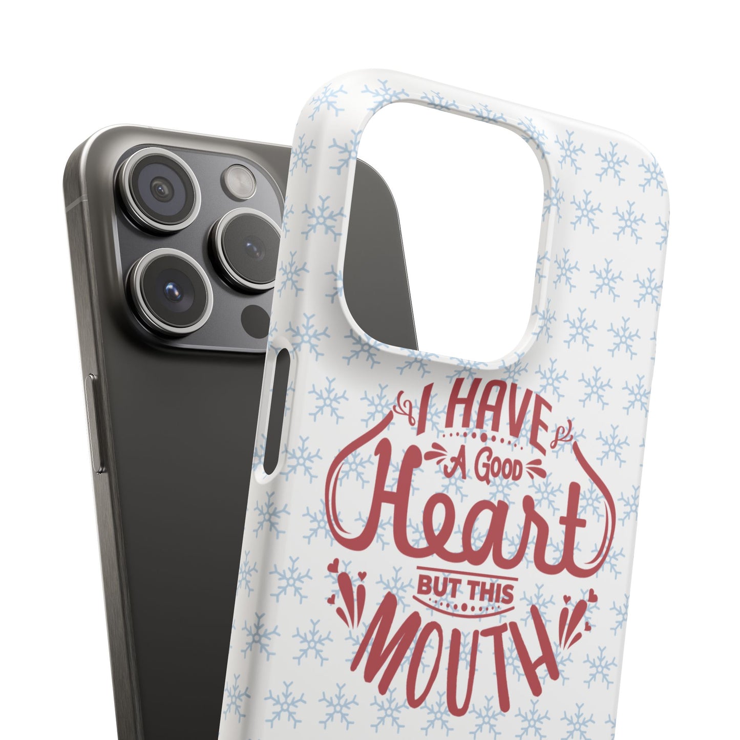 I’ve Got A Good Heart But This Mouth SmileandLaughTees Snap Phone Case