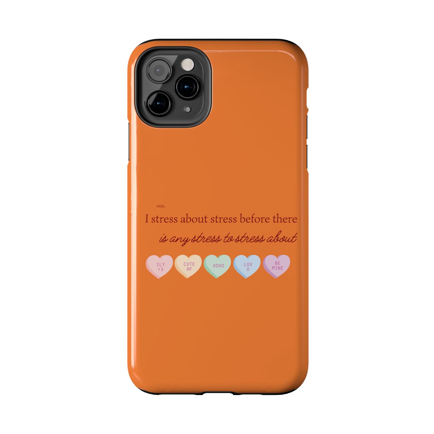 Hello, I Stress About Stress Before There Is Any Stress About SmileandLaughTees Tough Phone Case