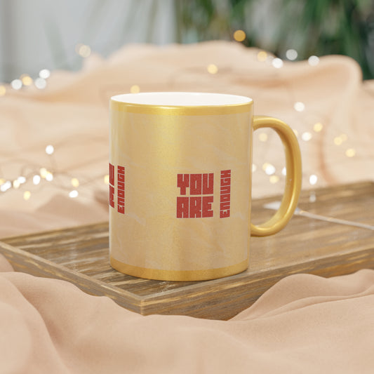 You Are Enough SmileandLaughTees Metallic Mug (Silver\Gold)