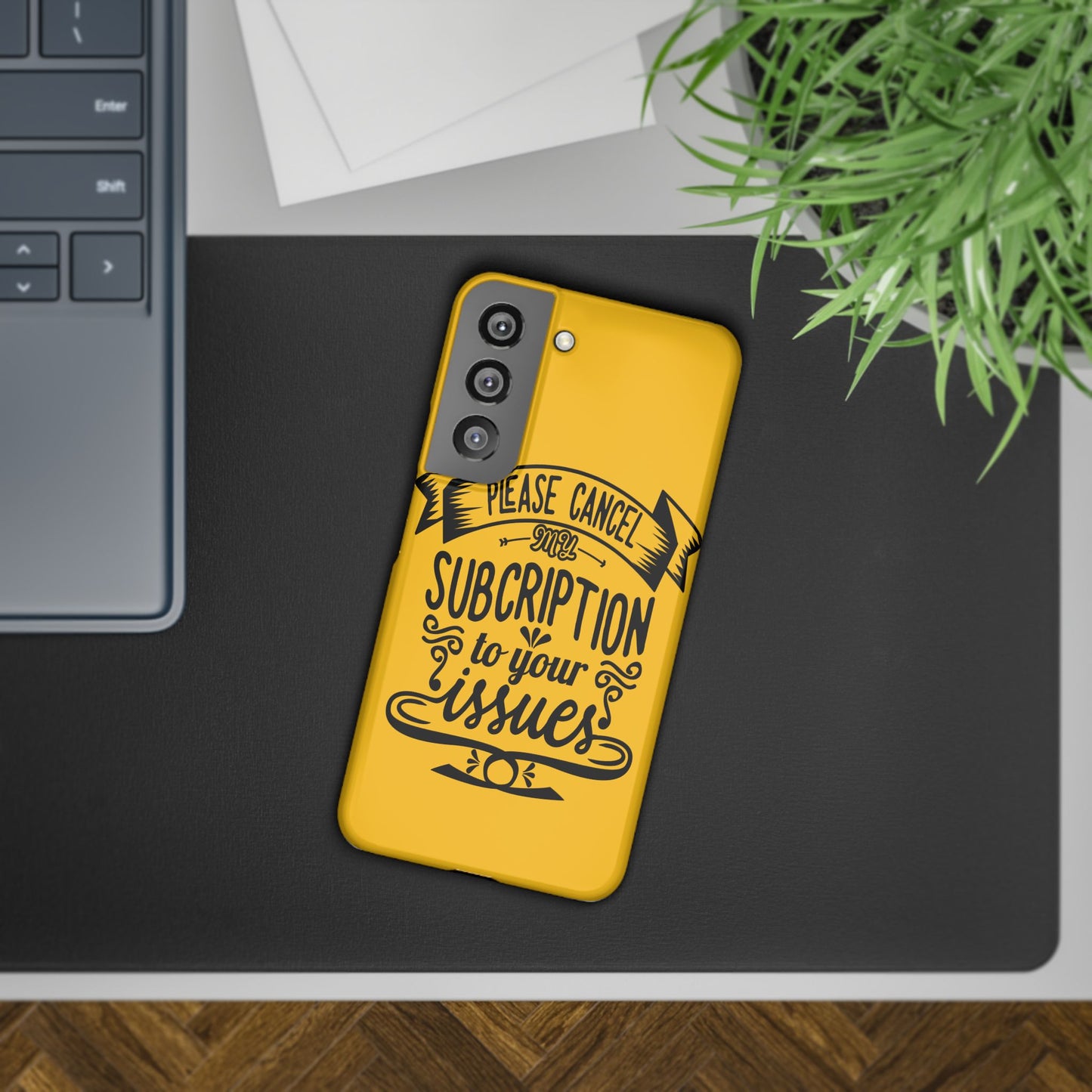 Please Cancel My Subscription To Your Issues SmileandLaughTees Slim Phone Case