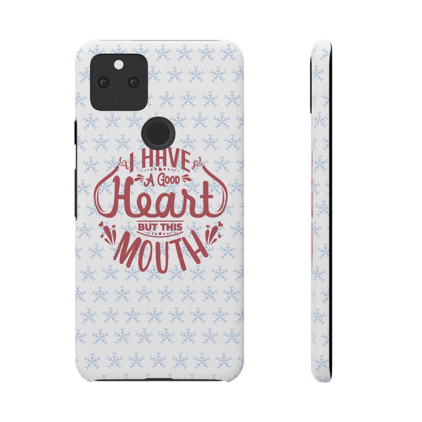 I’ve Got A Good Heart But This Mouth SmileandLaughTees Snap Phone Case