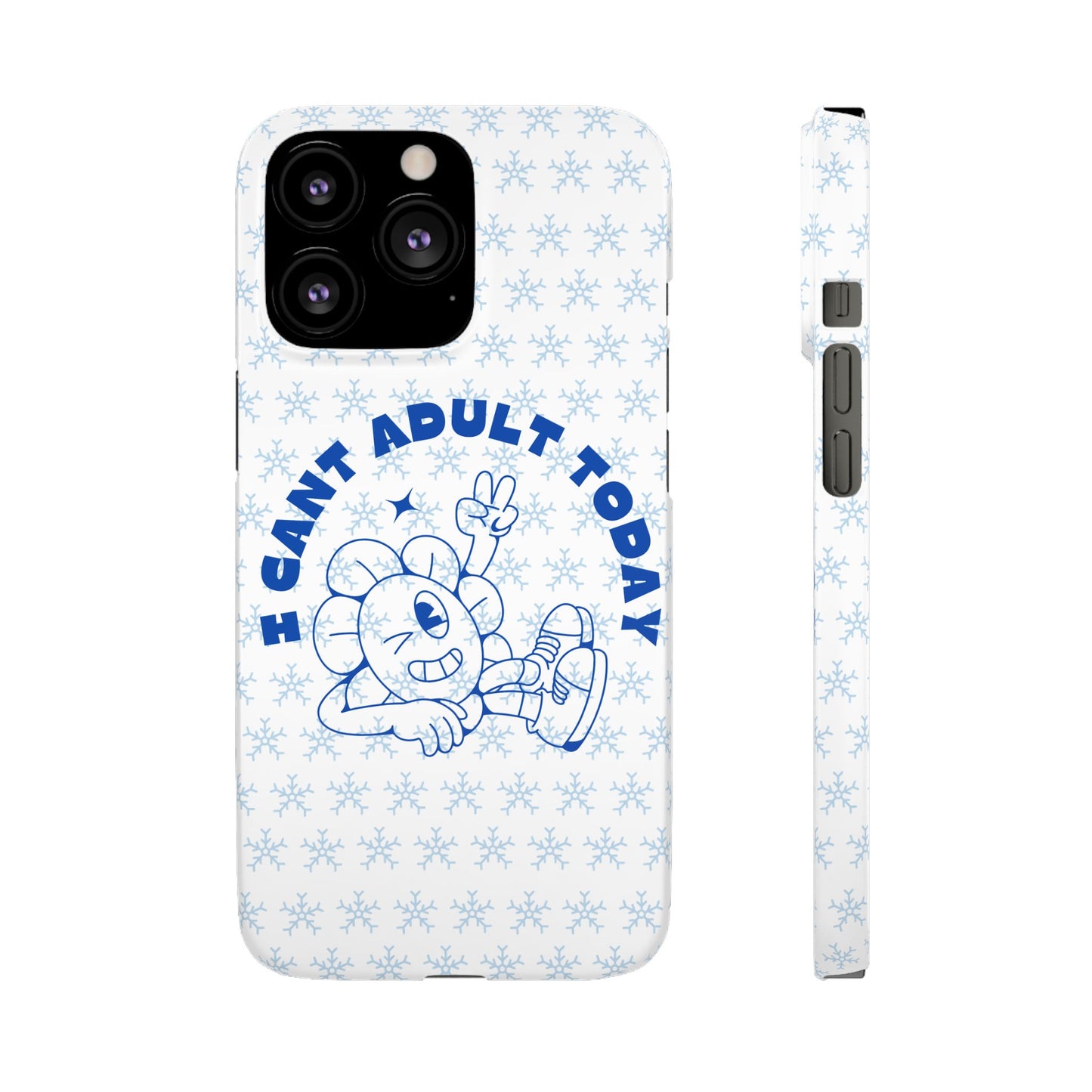 I Cant Adult Today SmileandLaughTees Snap Phone Case