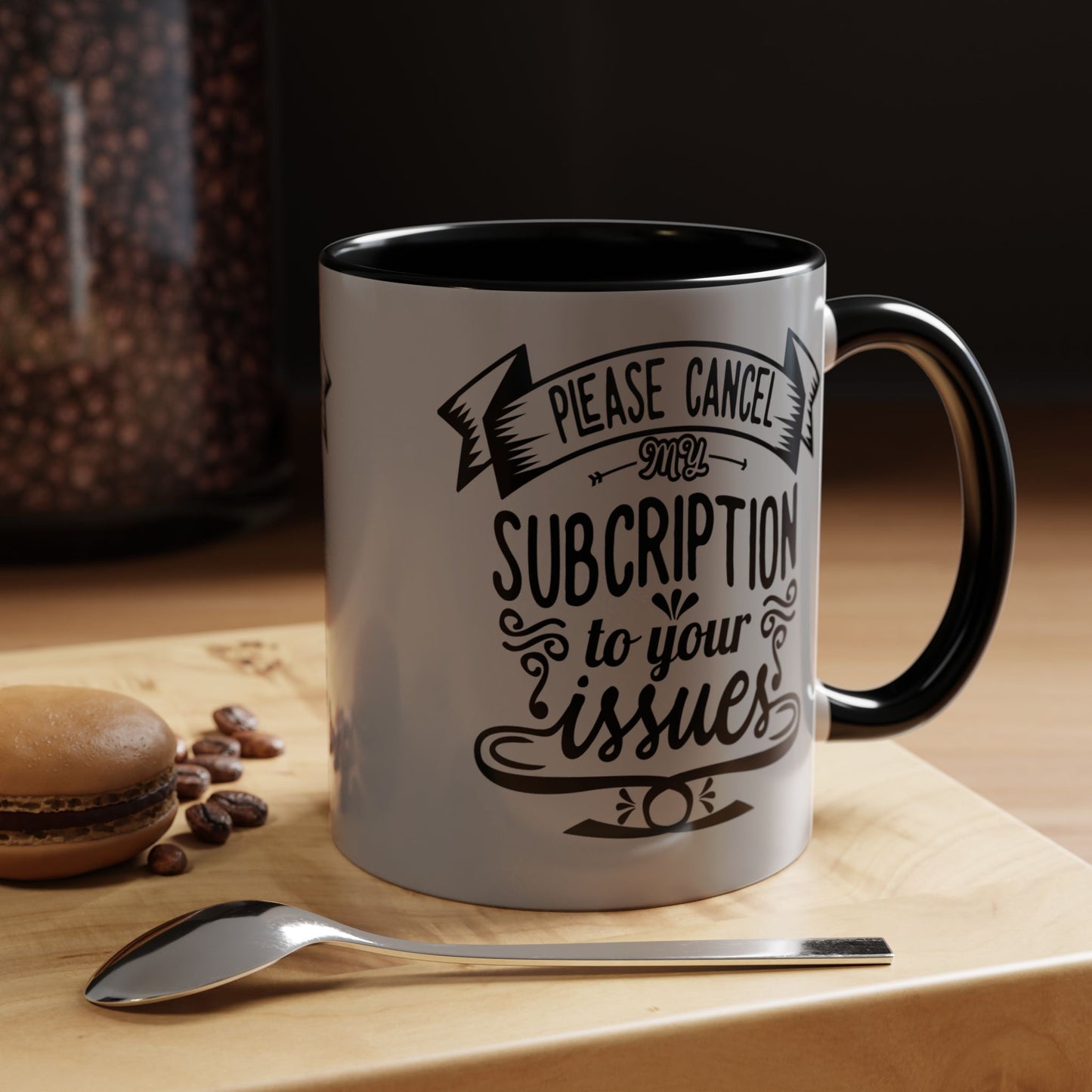 Please Cancel My Subscription To Your Issues SmileandLaughTees Accent Coffee Mug (11, 15oz)