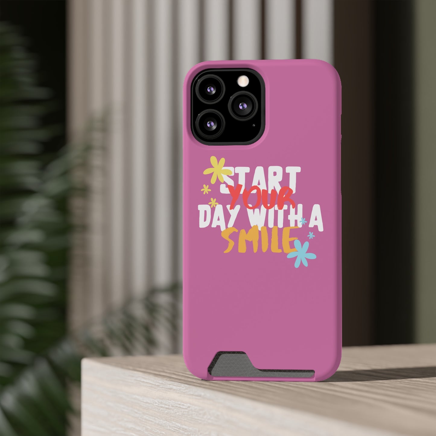 Start Your Day With A Smile SmileandLaughTees Phone Case With Card Holder