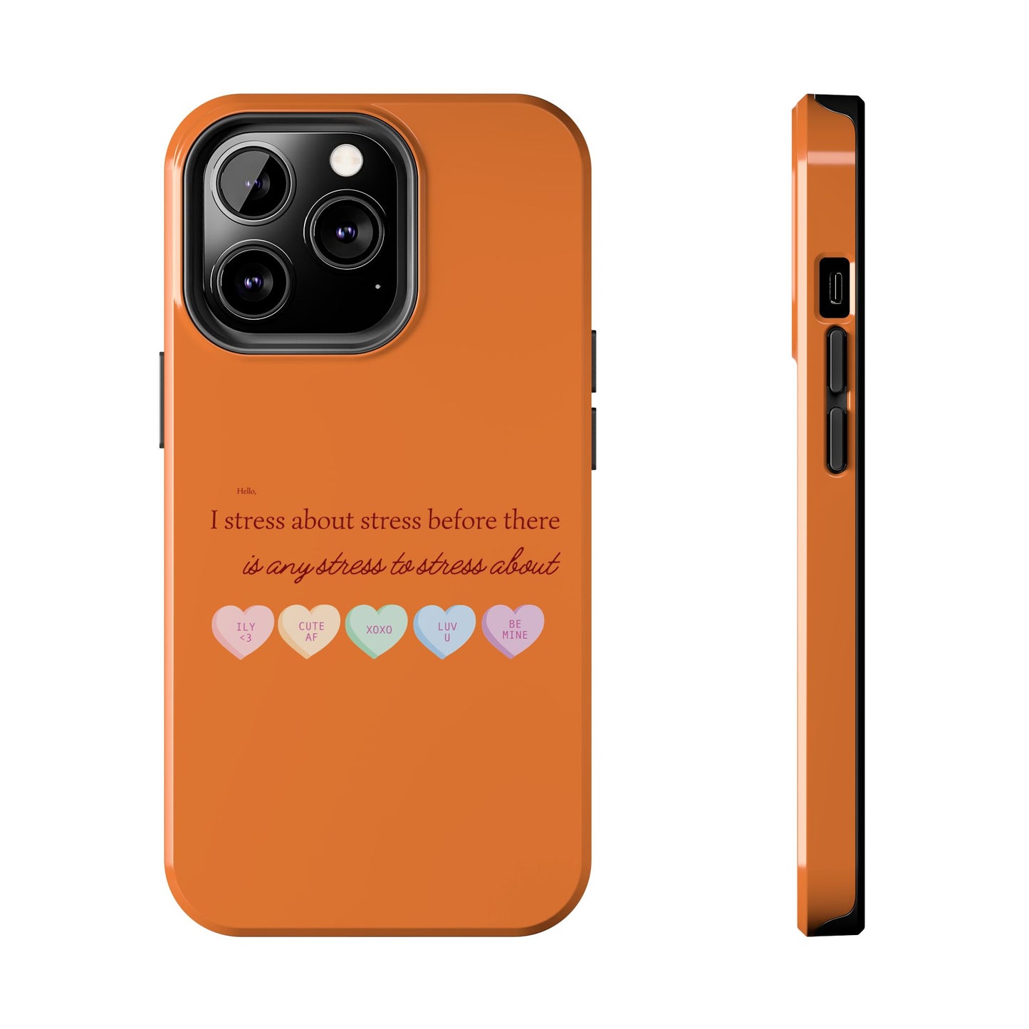 Hello, I Stress About Stress Before There Is Any Stress About SmileandLaughTees Tough Phone Case