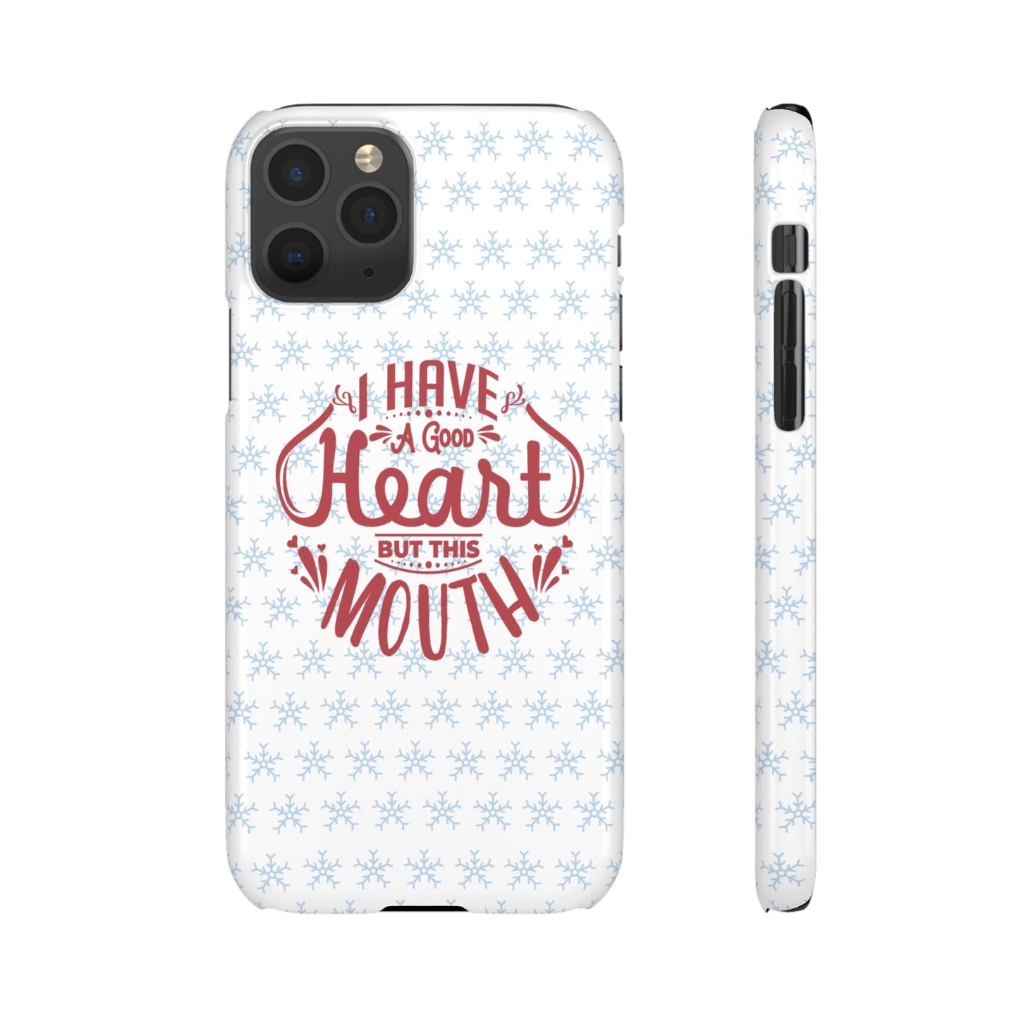 I’ve Got A Good Heart But This Mouth SmileandLaughTees Snap Phone Case