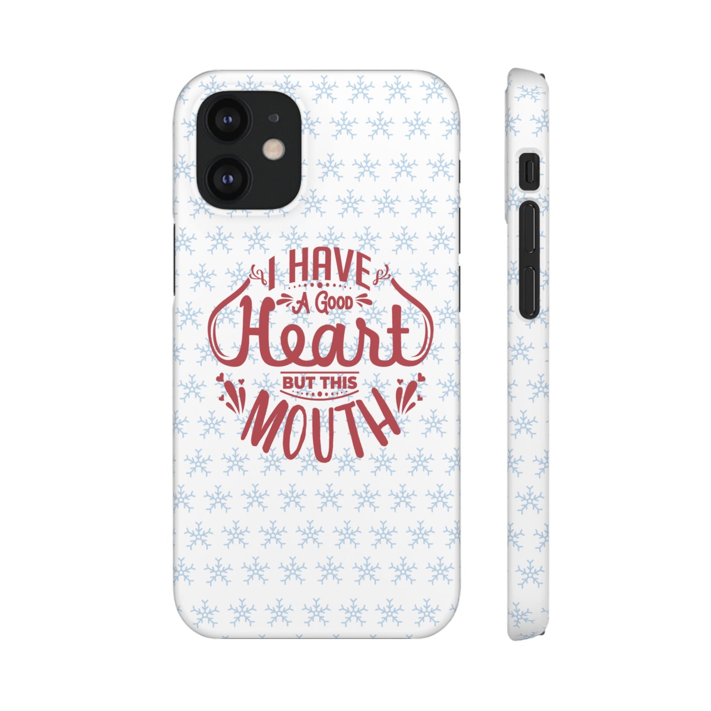 I’ve Got A Good Heart But This Mouth SmileandLaughTees Snap Phone Case