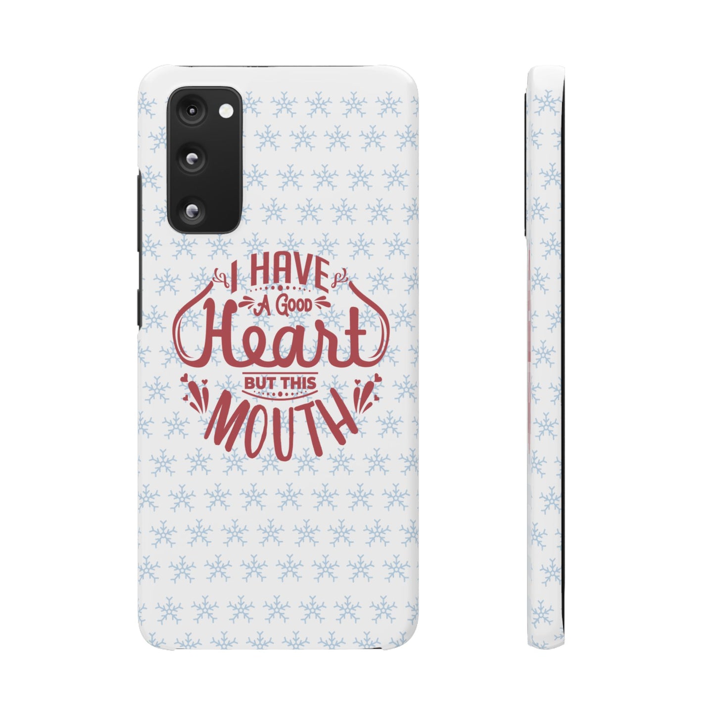 I’ve Got A Good Heart But This Mouth SmileandLaughTees Snap Phone Case