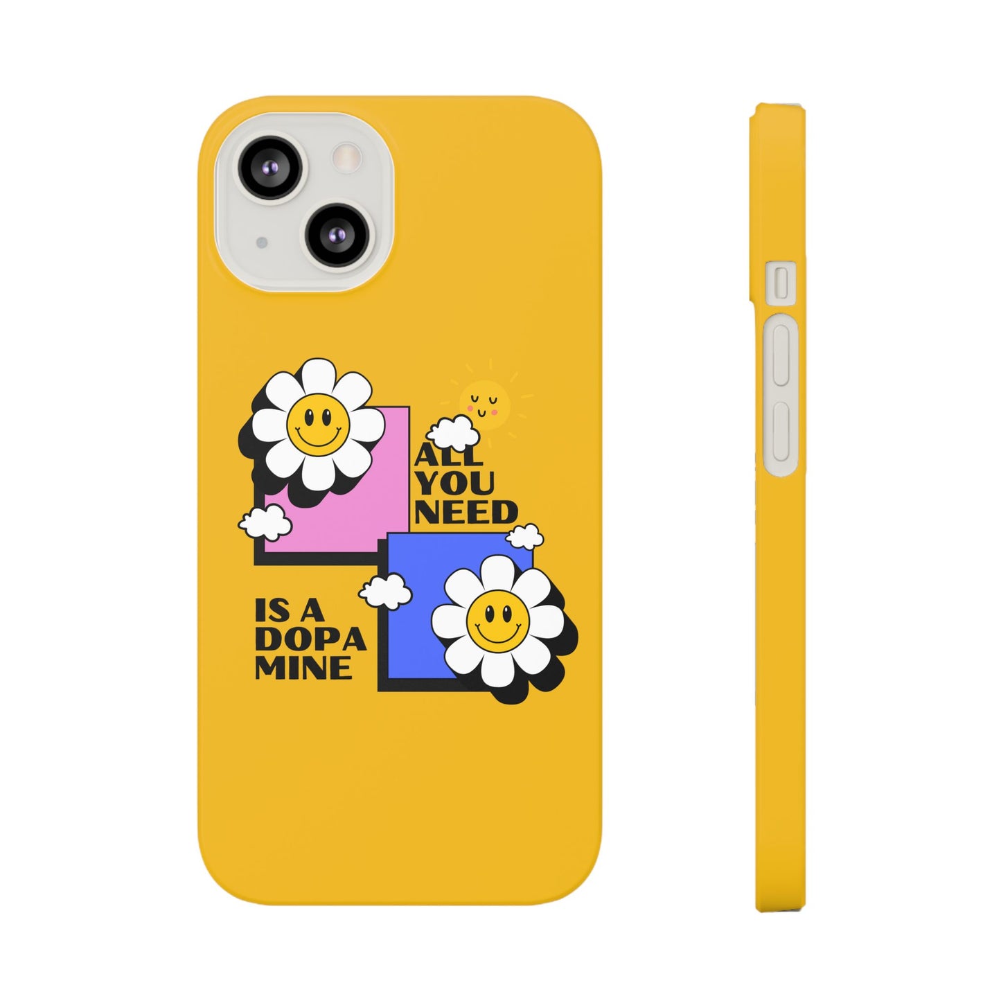 All You Need Is A Dopamine SmileandLaughTees Slim Phone Case